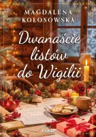 "Dwanaście listów do Wigilii" - Magdalena Kołosowska - okładka