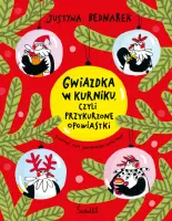 "Gwiazdka w kurniku, czyli przykurzone opowiastki" - Justyna Bednarek - okładka
