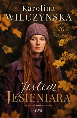 "Jestem jesieniarą" - Karolina Wilczyńska - okładka
