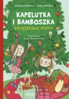 "Kapelutka i Bamboszka. Świąteczne psoty" - Sinikka Nopola, Tiina Nopola - okładka