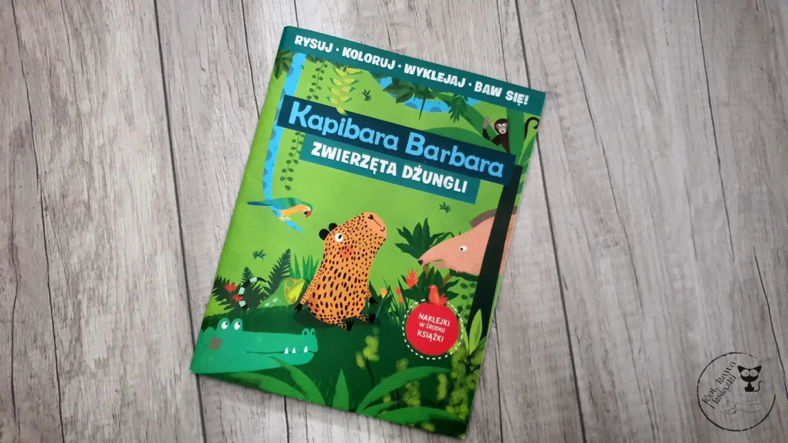 "Kapibara Barbara. Zwierzęta dżungli. Książka z aktywnościami" - Eliza Piotrowska - Kot, kawa i książki