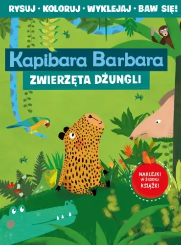 "Kapibara Barbara. Zwierzęta dżungli. Książka z aktywnościami" - Eliza Piotrowska - okładka