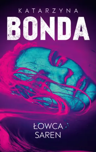 „Łowca saren” – Katarzyna Bonda - okładka