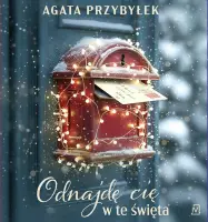"Odnajdę cię w te święta" - Agata Przybyłek - okładka