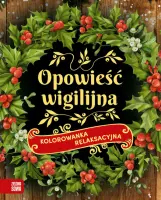 "Opowieść Wigilijna. Kolorowanka relaksacyjna" - Opracowanie zbiorowe - okładka