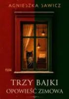 "Trzy bajki. Opowieść zimowa" - Agnieszka Sawicz - okładka
