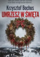 "Umrzesz w święta" - Krzysztof Bochus - okładka