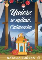 "Uwierz w miłość, Calineczko" - Natalia Sońska - okładka
