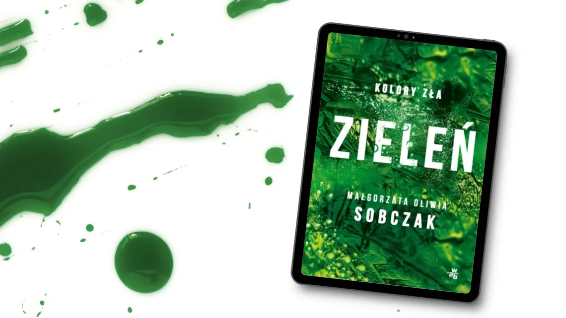 "Zieleń. Kolory zła – tom 6" - Małgorzata Oliwia Sobczak - Kot, kawa i książki