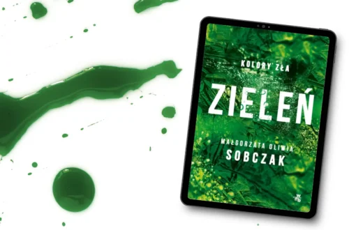 "Zieleń. Kolory zła – tom 6" - Małgorzata Oliwia Sobczak - Kot, kawa i książki